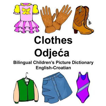English-Croatian Clothes Bilingual Children's Picture Dictionary