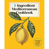 5-Ingredient Mediterranean Cookbook: Amazingly Healthy Quick-Fix Meals