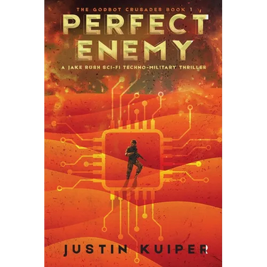 Perfect Enemy: A Jake Rush Sci-Fi Techno-Military Thriller