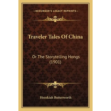 Traveler Tales Of China: Or The Storytelling Hongs (1901)