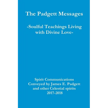 The Padgett Messages-Soulful Teachings Living with Divine Love-
