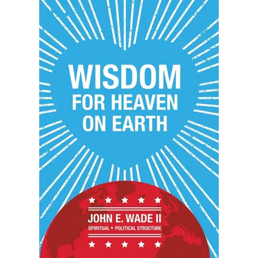 Wisdom for Heaven on Earth