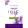 52 Weeks Ministry of The Wife Devotional