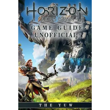 Horizon Zero Dawn Game Guide Unofficial