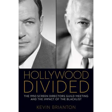 Hollywood Divided: The 1950 Screen Directors Guild Meeting and the Impact of the Blacklist