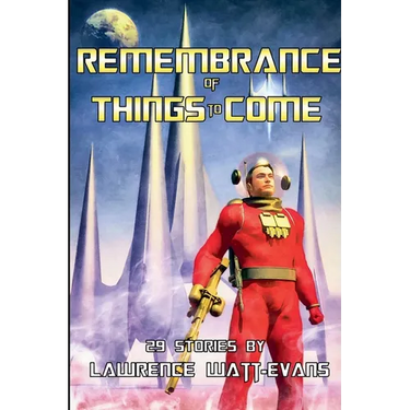 Remembrance of Thing to Come