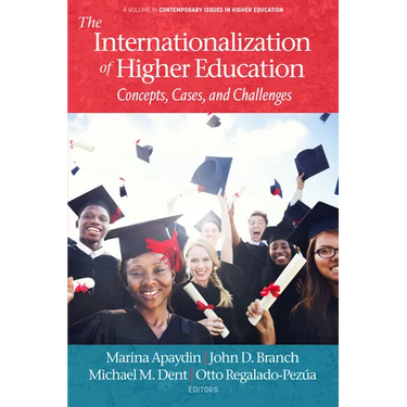 The Internationalization of Higher Education: Concepts, Cases, and Challenges