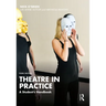 Theatre in Practice: A Student's Handbook
