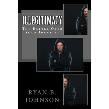 Illegitimacy: The Battle Over Your Identity