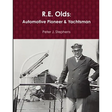 R.E. Olds: Automotive Pioneer & Yachtsman