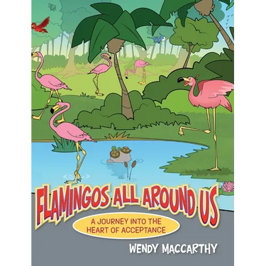 Flamingos All Around Us: A Journey into the Heart of Acceptance