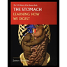 The Stomach: Learning How We Digest