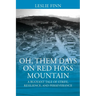 Oh' Them Days on Red Hoss Mountain: A Buoyant Tale of Strife, Resilience, and Perseverance