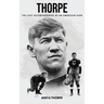 Thorpe: The Lost Autobiography of an American Icon