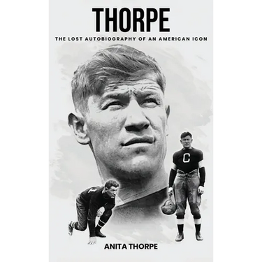 Thorpe: The Lost Autobiography of an American Icon