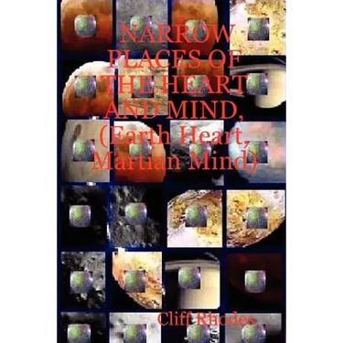 Narrow Places of the Heart and Mind, (Earth Heart, Martian Mind)