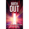 Birth Out: The Journey of Discovering your God-Given Purpose