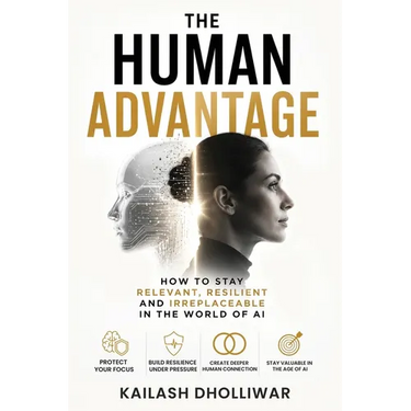 The Human Advantage: How to stay relevant, resilient and irreplaceable in the world of AI