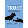 The Tribe That Discovered Trust: How Trust is Created, Propagated, Lost and Regained in Commercial Interactions