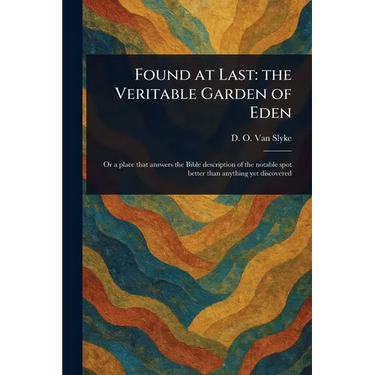 Found at Last: the Veritable Garden of Eden