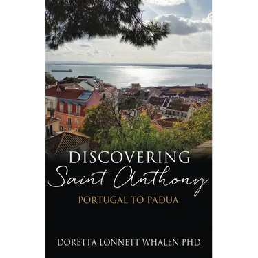 Discovering Saint Anthony: Portugal to Padua