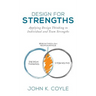 Design For Strengths: Applying Design Thinking to Individual and Team Strengths