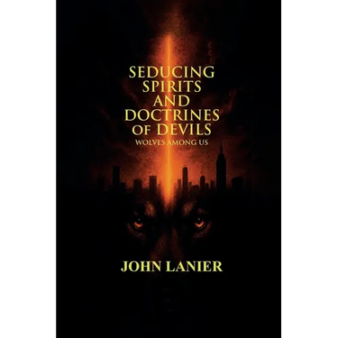 Seducing Spirits and Doctrines of Devils: Wolves Among Us