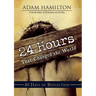24 Hours That Changed the World: 40 Days of Reflection