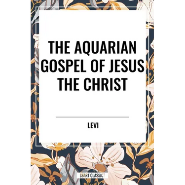 Aquarian Gospel of Jesus the Christ