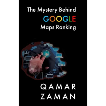 The Mystery Behind Google Maps Ranking: How to Rank Your Business Higher
