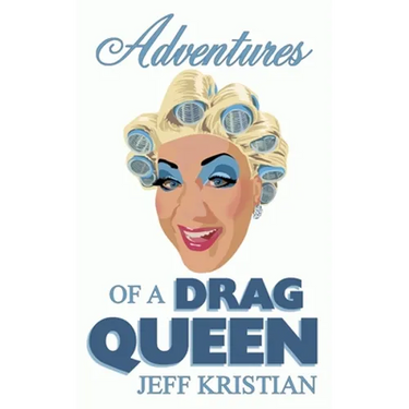 Adventures Of A Drag Queen