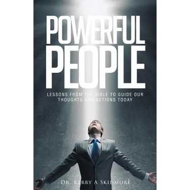 Powerful People: Lessons from the Bible to Guide Our Thoughts and Actions Today