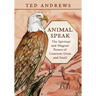 Animal Speak: The Spiritual and Magical Powers of Creatures Great and Small