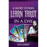 6 Short Stories: Learn Tarot in a Day
