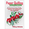 Paper Quilling Artwork for Beginners: A Simplified Guide to Paper Quilling Techniques, Tips, and Projects to Begin Immediately (2020)