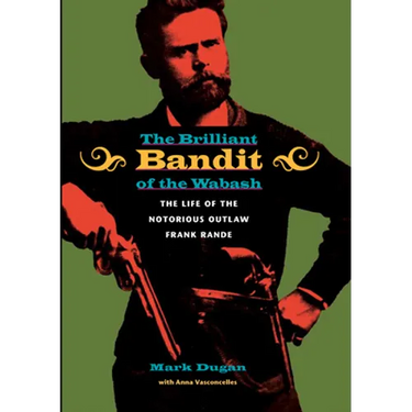The Brilliant Bandit of the Wabash