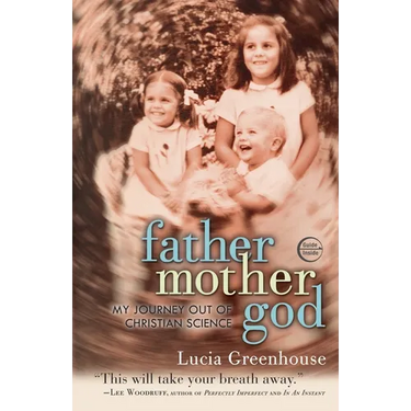 fathermothergod: My Journey Out of Christian Science