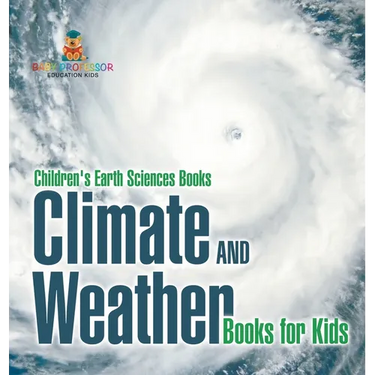 Climate and Weather Books for Kids Children's Earth Sciences Books