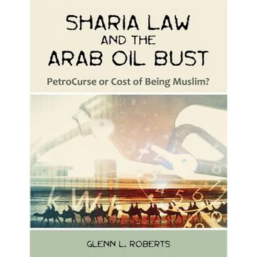 Sharia Law and the Arab Oil Bust: PetroCurse or Cost of Being Muslim?