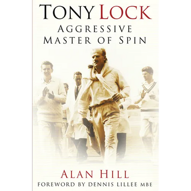 Tony Lock: Aggressive Master of Spin