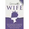 Narcissistic Wife: Learn to Master the Covert Narcissistic Personality Disorder in a Spouse, No Longer Be a Victim of Narcissistic Abuse