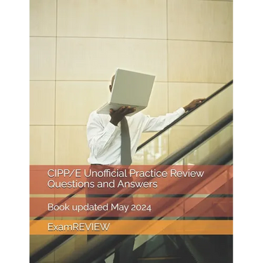 CIPP/E Unofficial Practice Review Questions and Answers