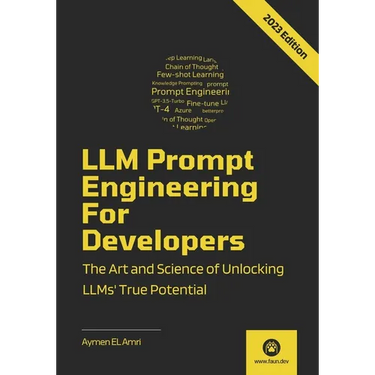 LLM Prompt Engineering For Developers: The Art and Science of Unlocking LLMs' True Potential