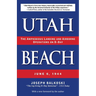 Utah Beach: The Amphibious Landing and Airborne Operations on D-Day, June 6, 1944