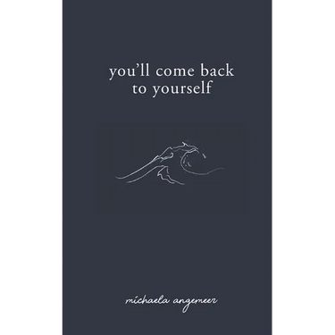 You'll Come Back to Yourself