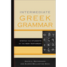 Intermediate Greek Grammar: Syntax for Students of the New Testament