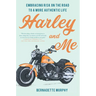 Harley and Me: Embracing Risk on the Road to a More Authentic Life