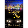 Volunteer to Die: A Denise Reed Mystery