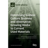 Optimising Soilless Culture Systems and Alternative Growing Media to Current Used Materials