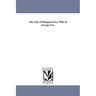 The Life of Margaret Fox, Wife of George Fox.